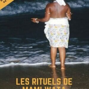 Les Rituels de Mami Wata – les secrets de la magie africaine
