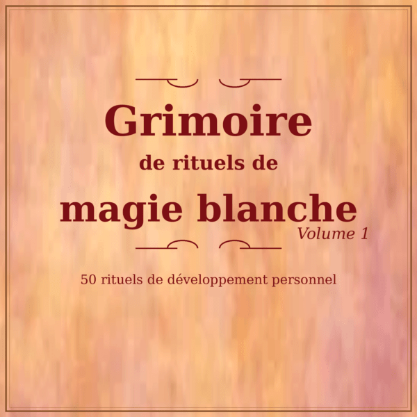 grimoire magie blanche grimoire magie blanche